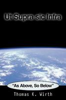 UT Supra Sic Infra: As Above, So Below 1449056970 Book Cover