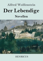 Der Lebendige (Großdruck): Novellen 3847834460 Book Cover