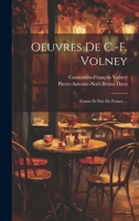 Oeuvres de C.-F. Volney: Comte Et Pair de France ... 1021741566 Book Cover