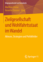 Zivilgesellschaft und Wohlfahrtsstaat im Wandel: Akteure, Strategien und Politikfelder (Bürgergesellschaft und Demokratie) 3658169982 Book Cover