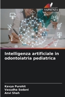 Intelligenza artificiale in odontoiatria pediatrica (Italian Edition) 6208501032 Book Cover