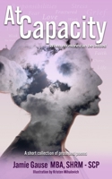At Capacity: A Short Collection of Prose and Poems 0978976142 Book Cover