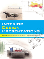 Interior Design Presentations: Techniques for Quick, Professional Renderings of Interiors 4865051449 Book Cover
