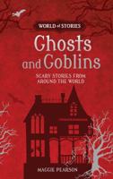 Ghosts and Goblins: Scary Stories from Around the World 1512413399 Book Cover