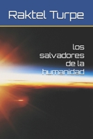 los salvadores de la humanidad (Spanish Edition) B0F8988XS4 Book Cover