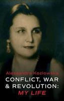 Conflict, War and Revolution: My Life 1781724490 Book Cover