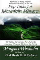 Pep Talks for Mountain Movers: 40 Days of Faith and Encouragement for Healing Your Child 1530124875 Book Cover