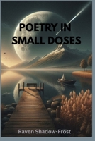 Poetry in Small Doses B0F8TR9YS3 Book Cover