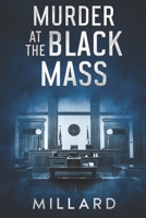 Murder at the Black Mass B09GZHFL4V Book Cover