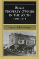 Black Property Owners in the South, 1790-1915 (Blacks in the New World) 0252016785 Book Cover