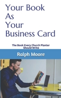 Your Book As Your Business Card: The Book Every Church Planter Should Write B08C7PWNLF Book Cover