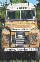 Ha la Gueuse : Vengeance de Femme 1719899835 Book Cover