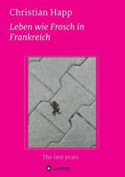 Leben wie Frosch in Frankreich 3849597660 Book Cover