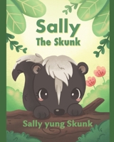Sally the Skunk (Sally yung Skunk): A Dual-Language Book in Tagalog and English (Sally the Skunk's Adventures) B087SLMSF4 Book Cover