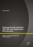 Datenaustausch Zwischen SAP Bw Und Relationalen Datenbanken: Entwurf Und Entwicklung Eines Etl-Prozesses 395850602X Book Cover