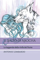Il bacio di Arocha: La leggenda della ninfa del fiume (Fantasy) B09LGLVFDY Book Cover