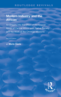 Modern Industry and Africa: An Enquiry Into the Effect of Copper Mines of Central Africa 0367112507 Book Cover