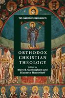 The Cambridge Companion to Orthodox Christian Theology 0521683386 Book Cover
