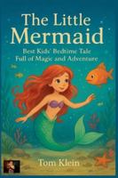 The Little Mermaid A Classic and Gentle Tale - Perfect for Bedtime B0G4V8N69P Book Cover