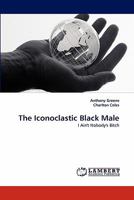 The Iconoclastic Black Male 3843355509 Book Cover