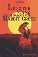 Letzter Tanz im Saloon von Rabbit Creek: Romantischer Western B09BC9NYRB Book Cover