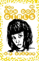 The Sun Dog Girls B0FD5QGTXK Book Cover