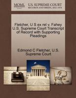 Fletcher, U S ex rel v. Fahey U.S. Supreme Court Transcript of Record with Supporting Pleadings 1270317695 Book Cover