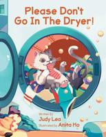 Please Don't Go in the Dryer! 0228809983 Book Cover