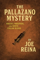 The Pallazano Mystery: Whisky, Whispers, and White-Collar Blood B0GR29V5BL Book Cover