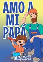 Amo a Mi Papá (Cuentos Para Dormir) 1912704498 Book Cover