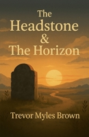 The Headstone & The Horizon B0GLY45ZTG Book Cover