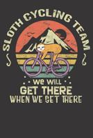 Notebook: Dot Grid Dotted 6x9 120 Pages Sloth Biking Cycle Team We Will Get There When We Get There 108200961X Book Cover