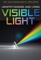 Understanding and Using Visible Light 1978514972 Book Cover