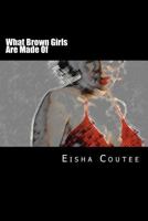 What Brown Girls Are Made Of 1463573138 Book Cover