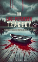 The Laci Peterson Tragedy: A True Crime Story of Secrets, Betrayal, and loss B0DV353618 Book Cover