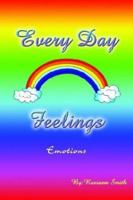 Every Day Feelings: Emotions 1410777022 Book Cover