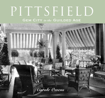 Pittsfield: Gem City in the Gilded Age 1596294086 Book Cover