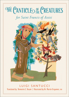 The Canticle of the Creatures for Saint Francis of Assisi 1612617751 Book Cover