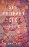 She Believed She Could : A Year of Self Discovery, One Day at a Time 1970289376 Book Cover