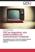TDT en Argentina: una política pública de comunicación incipiente 3659090883 Book Cover