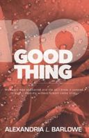 No Good Thing 1938624718 Book Cover