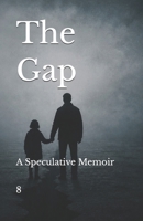 The Gap: A Speculative Memoir B0GZP9Q97B Book Cover