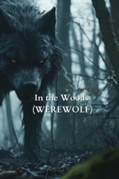 In the Woods (WEREWOLF) B0DSGBQLQW Book Cover