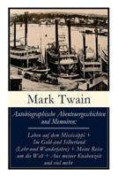 Autobiographische Abenteuergeschichten Und Memoiren: Leben Auf Dem Mississippi + Im Gold-Und Silberland (Lehr-Und Wanderjahre) + Meine Reise Um Die Welt + Aus Meiner Knabenzeit Und Viel Mehr 8027317169 Book Cover
