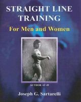 Straight Line Training: For Men and Women 1594533083 Book Cover