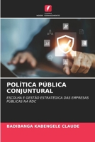 POLÍTICA PÚBLICA CONJUNTURAL: ESCOLHA E GESTÃO ESTRATÉGICA DAS EMPRESAS PÚBLICAS NA RDC (Portuguese Edition) 6207619617 Book Cover