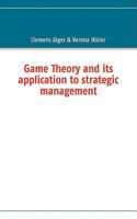 Game Theory and its application to strategic management 3837075400 Book Cover