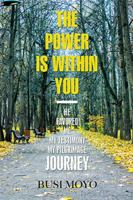 The Power Is Within You: He Favored Me_my Testimony/My Pilgrimage Journey. 152450503X Book Cover