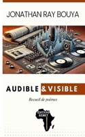 Audible & visible: recueil de poèmes (French Edition) 2493053311 Book Cover