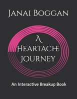 A Heartache Journey: An Interactive Breakup Book B0C12M1R5J Book Cover